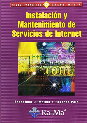 RA-MA S.A. Editorial y Publicaciones Instalación y Mantenimiento de Servicios de Internet. (TEXTO CICLOS FORMATIVOS)