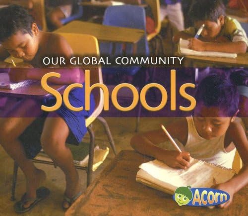 Schools (Our Global Community) Paperback – May 24, 2007