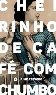 Livro Cheirinho de café com chumbo