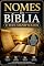 Livro Nomes da Bíblia e Seus Significados : Descubra o propósito e a mensagem por trás de cada nome bíblico