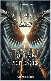Livro AS ASAS QUE ME PERTENCEM