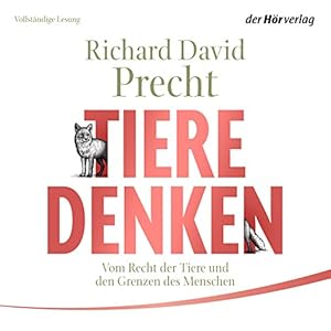 Tiere denken Vo Recht der Tiere und den Grenzen des enschen PDF