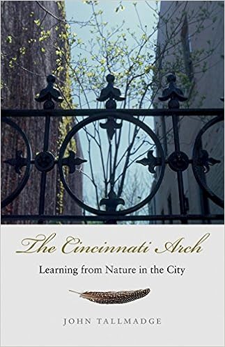 The Cincinnati Arch Learning From Nature In The City Tallmadge John 8580000817164 Amazon Com Books