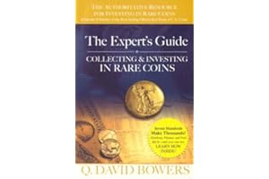The Expert's Guide to Collecting & Investing in Rare Coins: Secrets Of Success