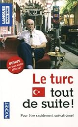 Le  turc tout de suite !