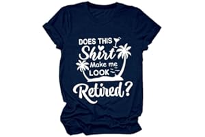 GAQEUWR Retired Shirt for Women, Does This Shirt Make Me Look Retired T-Shirt, Funny Teacher Day Short Sleeve Summer Tops