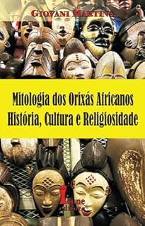 Livro Mitologia dos Orixás Africanos - História, Cultura e Religiosidade