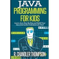 Java Programming for Kids: Learn Java Step By Step and Build Your Own ...