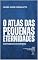 Livro O ATLAS DAS PEQUENAS ETERNIDADES: Cartografia do efêmero (O Ciclo do Tempo e da Eternidade Livro 4)