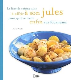 Le  livre de cuisine facile à offrir à son jules pour qu'il se mette enfin aux fourneaux