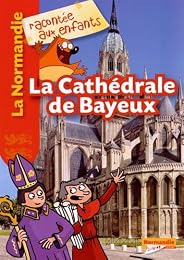 La  cathédrale de Bayeux
