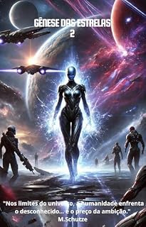 Livro GÊNESE DAS ESTRELAS 2: "Nos limites do universo, a humanidade enfrenta o desconhecido... e o preço da ambição."