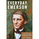 Everyday Emerson: The Wisdom of Ralph Waldo Emerson Paraphrased