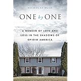 One by One: A Memoir of Love and Loss in the Shadows of Opioid America