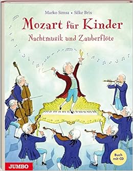 Mozart Fur Kinder Nachtmusik Und Zauberflote Mit Cd Amazon De Marko Simsa Silke Brix Bucher