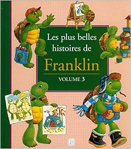 Amazon Fr Les Plus Belles Histoires De Franklin Tome 3 Clark Brenda Bourgeois Paulette Livres