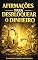 Livro Afirmações para desbloquear o dinheiro: Como liberar bloqueios financeiros e ativar a energia da prosperidade