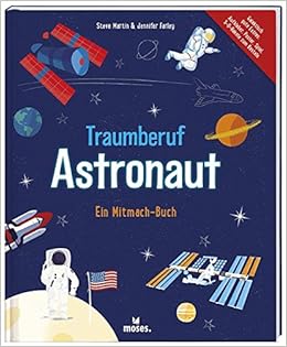 Traumberuf Astronaut Ein Mitmach Buch Amazon De Steve Martin Jennifer Farley Bucher