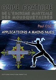Guide pratique de l'escrime martiale des mousquetaires