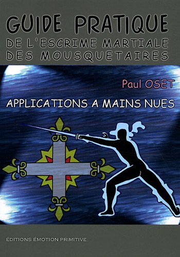 Guide pratique de l'escrime martiale des mousquetaires