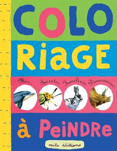 Les  animaux de la mer, les insectes, les animaux familiers, les dinosaures