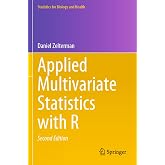 Applied Multivariate Statistics with R (Statistics for Biology and Health)