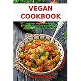 Vegan Cookbook: Delicious Vegan Gluten-free Breakfast, Lunch and Dinner Recipes You Can Make in Minutes!: Healthy Vegan Cooking and Living on a Budget (Vegan Gluten-free Diet)