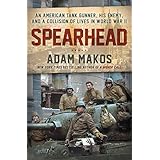 Spearhead: An American Tank Gunner, His Enemy, and a Collision of Lives in World War II