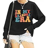 RXGOY In My Grandma Era Sweatshirt for Women Cool Grandma Club Lightweight Long-sleeve Pullover Top