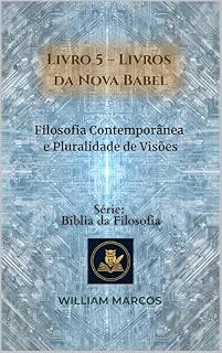 Livro Livro 5 – Livros da Nova Babel: Filosofia Contemporânea e Pluralidade de Visões (Compêndio de Filosofia e Teologia)