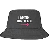I Rented This Hooker, Funny Adult Humor Saying Bucket Hats Flodable Womens Hats for Beach Accessories for Camping Must Haves Wash Black