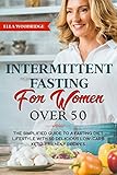 INTERMITTENT FASTING FOR WOMEN OVER 50: The