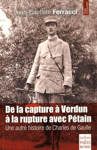 De la capture à Verdun à la rupture avec Pétain