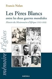 Les  Pères blancs entre les deux guerres mondiales