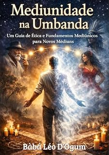 Livro Mediunidade na Umbanda: Um Guia de Ética e Fundamentos Mediúnicos para Novos Médiuns