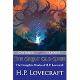The Great Old Ones: The Complete Works of H. P. Lovecraft