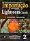 Livro Importação e Organização de Fotografias: com o aplicativo Adobe Photoshop Lightroom Classic CC (Edição e Gerenciamento de Fotografias Livro 2)