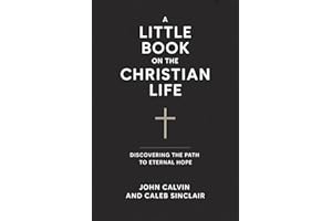 A Little Book on the Christian Life: Discovering the Path to Eternal Hope (Grapevine Press)