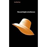 Thermal Delight in Architecture (Mit Press)