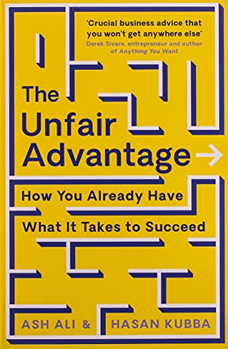 The Unfair Advantage: BUSINESS BOOK OF THE YEAR AWARD-WINNER: How You Already Have What It Takes to Succeed cover