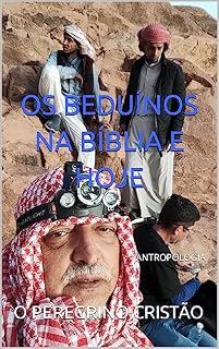 Livro OS BEDUÍNOS NA BÍBLIA E HOJE: ANTROPOLOGIA (TERRAS BÍBLICAS)