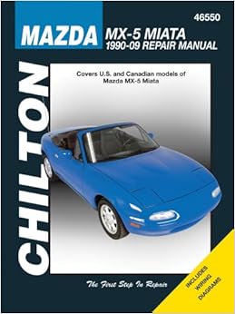 Mazda MX-5 Miata 1990-2009 (Chilton's Total Car Care Repair Manual