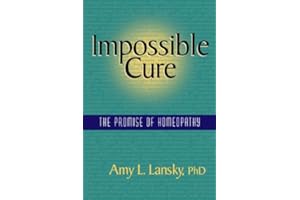 Impossible Cure: The Promise of Homeopathy