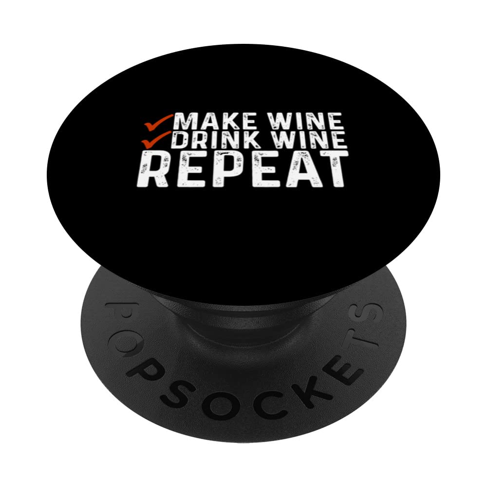 Make Wine Drink Wine Repeat Wine Maker Wine Lover Vino Tast PopSockets Swappable PopGrip