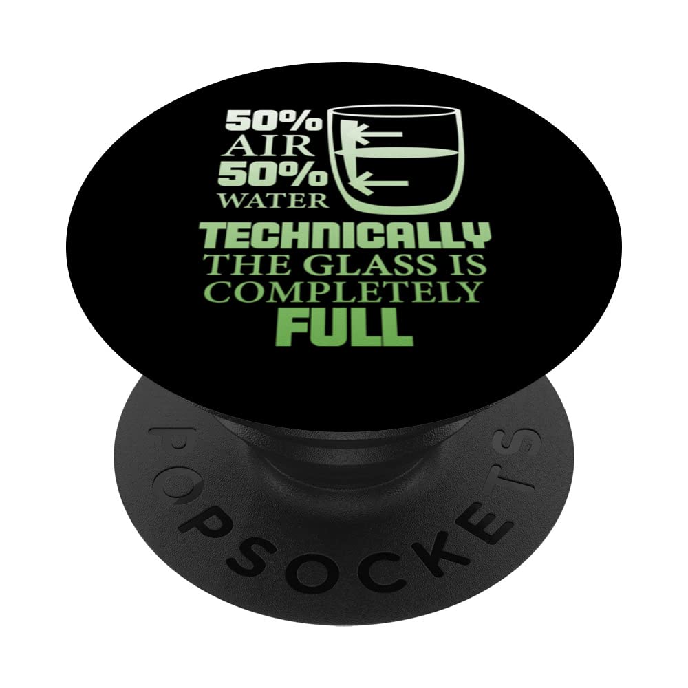 Technically The Glass Is Full - Funny Sarcastic Science PopSockets Swappable PopGrip