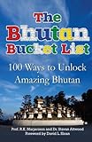 The Bhutan Bucket List: 100 Ways to Unlock Amazing