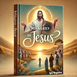Livro OS MILAGRES DE JESUS: O MEU MILAGRE