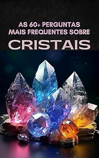 Livro AS 60+ PERGUNTAS MAIS FREQUENTES SOBRE CRISTAIS