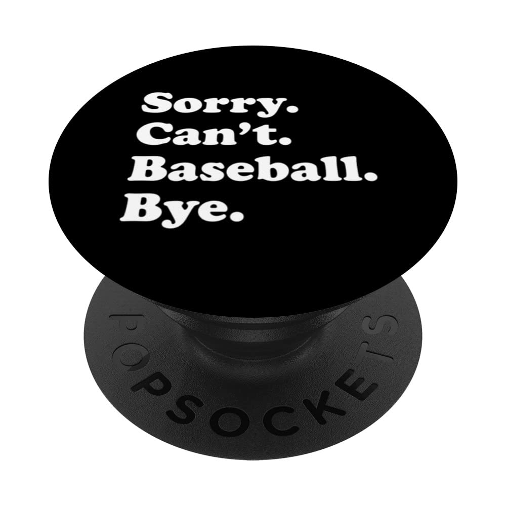 Sorry Can't Bye - Funny Baseball PopSockets Swappable PopGrip