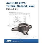AutoCAD 2026 Tutorial Second Level 3D Modeling